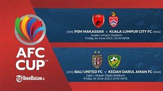 Berapa Slot Afc Cup Kuala Lumpur 2022 Result